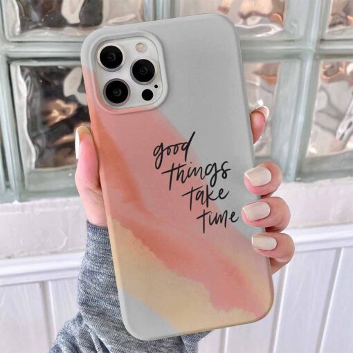 Good Things Take Time Tasarımlı Silikon Telefon Kılıfı