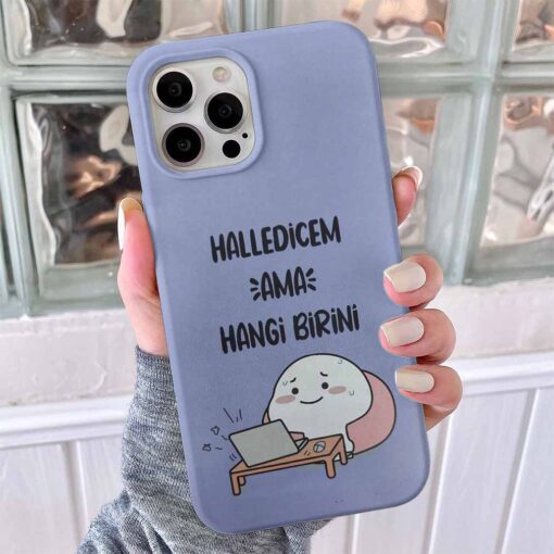 Halledicem Ama Hangi Birini Tasarımlı Silikon Telefon Kılıfı