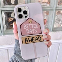 Better Days Tasarımlı Silikon Telefon Kılıfı