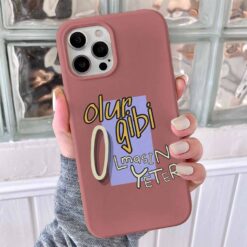 Olur Gibi Olmasın Yeter Tasarımlı Silikon Telefon Kılıfı